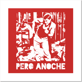 Pero Anoche - white grunge design Posters and Art